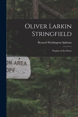 Oliver Larkin Stringfield: Prophet of the Dawn