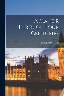 A Manor Through Four Centuries