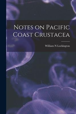 Notes on Pacific Coast Crustacea