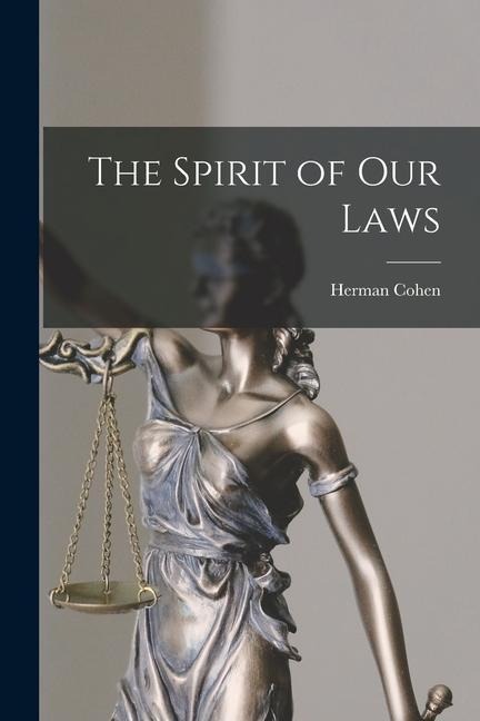 The Spirit of Our Laws [microform]