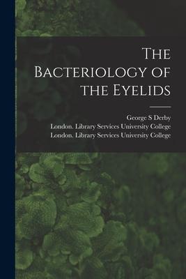 The Bacteriology of the Eyelids [electronic Resource]