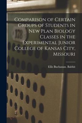 Comparison of Certain Groups of Students in New Plan Biology Classes in the Experimental Junior College of Kansas City, Missouri
