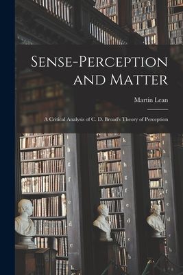 Sense-perception and Matter: a Critical Analysis of C. D. Broads Theory of Perception