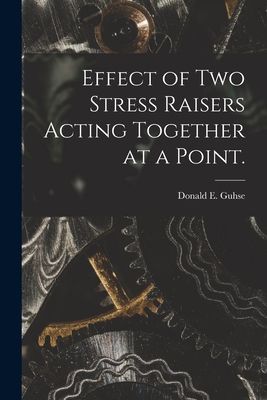 Effect of Two Stress Raisers Acting Together at a Point.