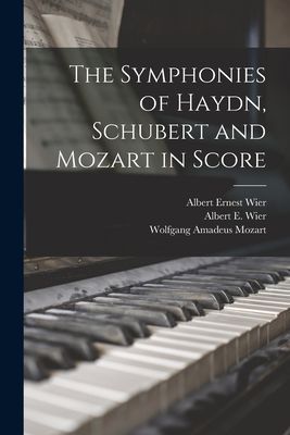 The Symphonies of Haydn, Schubert and Mozart in Score