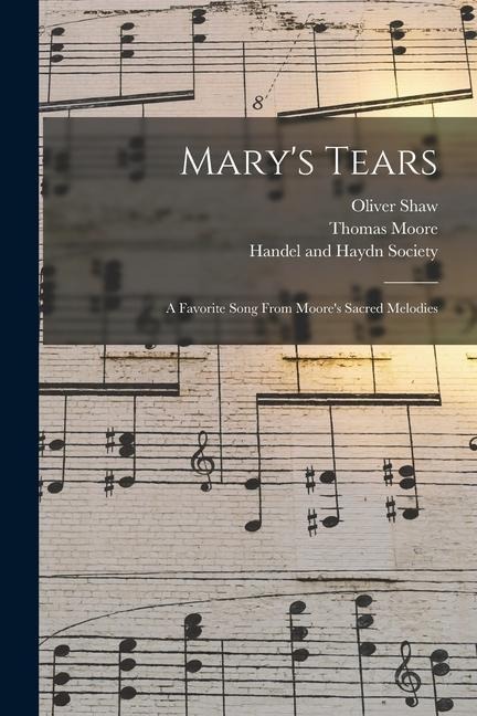 Marys Tears: a Favorite Song From Moores Sacred Melodies
