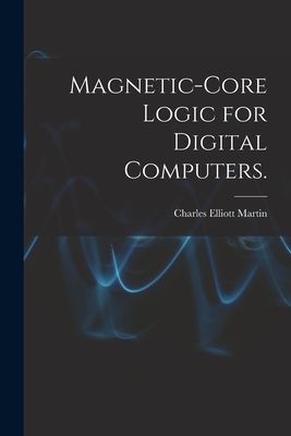 Magnetic-core Logic for Digital Computers.