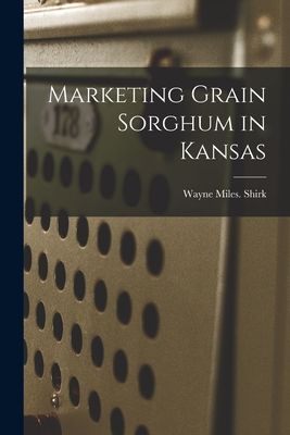 Marketing Grain Sorghum in Kansas