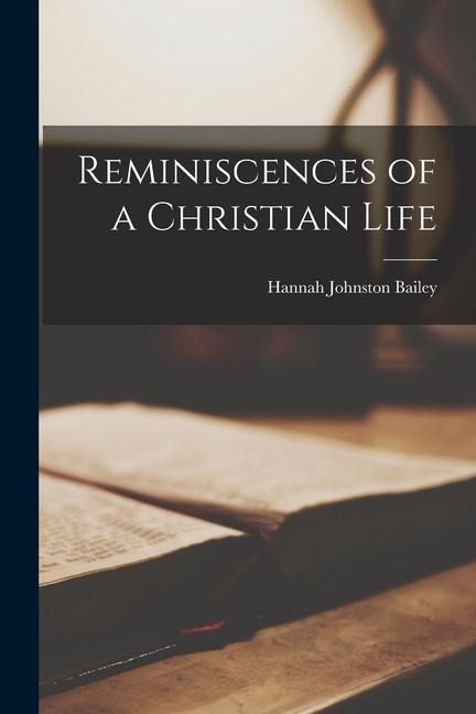 Reminiscences of a Christian Life
