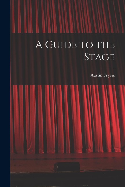 A Guide to the Stage