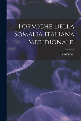 Formiche Della Somalia Italiana Meridionale.