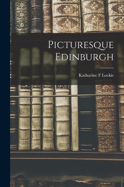 Picturesque Edinburgh