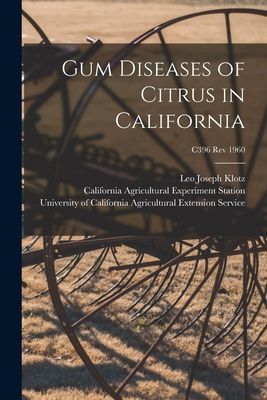Gum Diseases of Citrus in California; C396 rev 1960