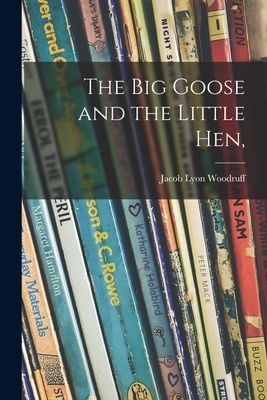 The Big Goose and the Little Hen,