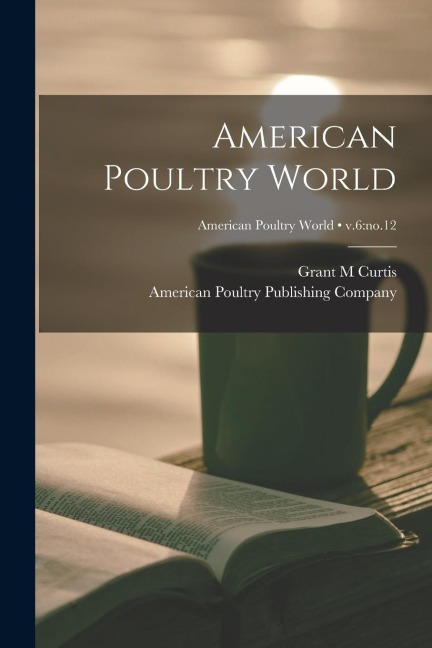 American Poultry World; v.6: no.12