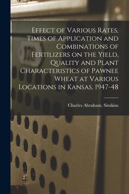 Effect of Various Rates, Times of Application and Combinations of Fertilizers on the Yield, Quality and Plant Characteristics of Pawnee Wheat at Various Locations in Kansas, 1947-48