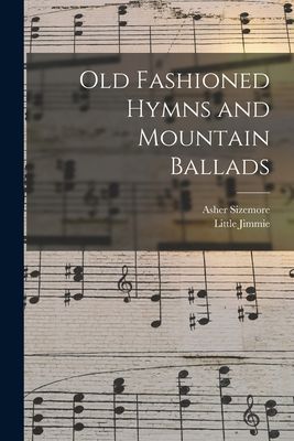 Old Fashioned Hymns and Mountain Ballads