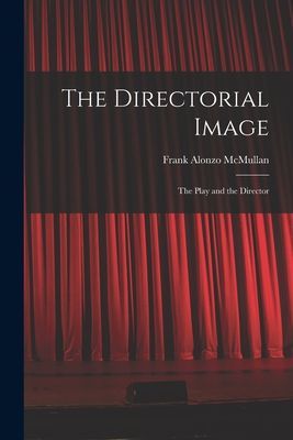 The Directorial Image: the Play and the Director