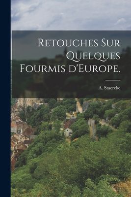 Retouches Sur Quelques Fourmis D'Europe.