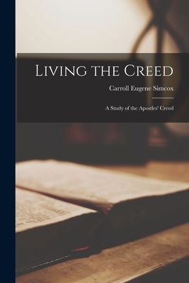 Living the Creed; a Study of the Apostles Creed