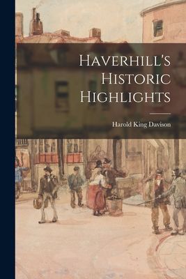 Haverhills Historic Highlights