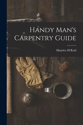 Handy Mans Carpentry Guide