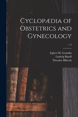 Cyclopædia of Obstetrics and Gynecology; v.4