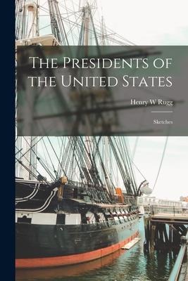 The Presidents of the United States: Sketches