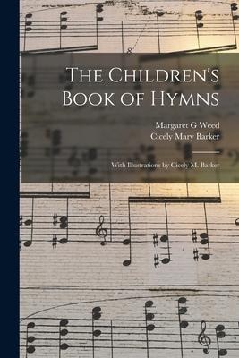 The Childrens Book of Hymns: With Illustrations by Cicely M. Barker