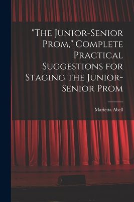 "The Junior-senior Prom," Complete Practical Suggestions for Staging the Junior-senior Prom
