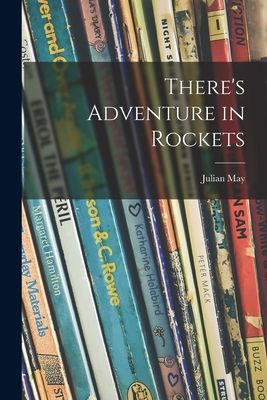 Theres Adventure in Rockets
