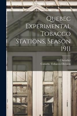 Quebec Experimental Tobacco Stations, Season 1911 [microform]