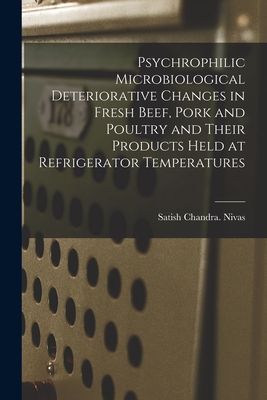 Psychrophilic Microbiological Deteriorative Changes in Fresh Beef, Pork and Poultry and Their Products Held at Refrigerator Temperatures