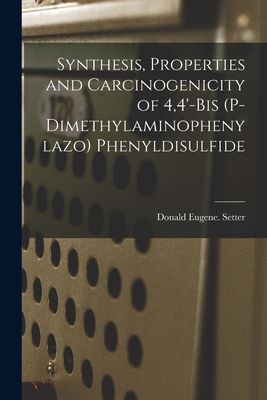 Synthesis, Properties and Carcinogenicity of 4,4-Bis (p-dimethylaminophenylazo) Phenyldisulfide