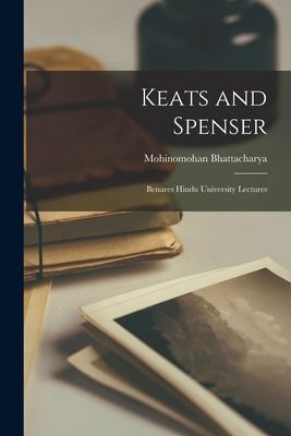 Keats and Spenser: Benares Hindu University Lectures