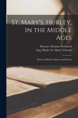 St. Marys, Hurley, in the Middle Ages: Based on Hurley Charters and Deeds