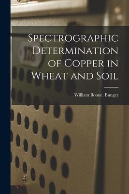 Spectrographic Determination of Copper in Wheat and Soil