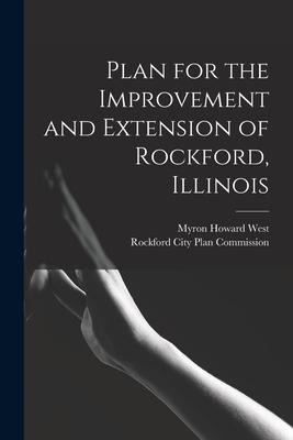 Plan for the Improvement and Extension of Rockford, Illinois