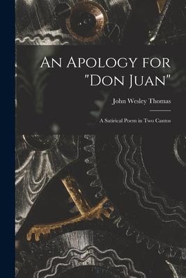 An Apology for "Don Juan": a Satirical Poem in Two Cantos