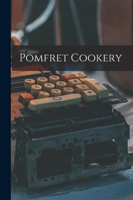 Pomfret Cookery