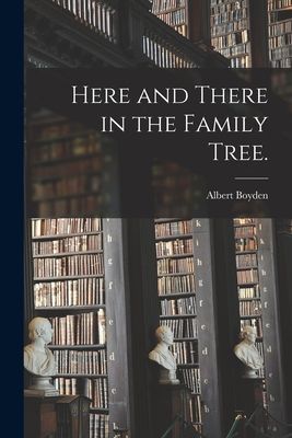 Here and There in the Family Tree.