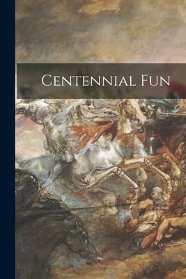 Centennial Fun