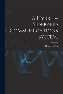 A Hybrid-sideband Communications System.