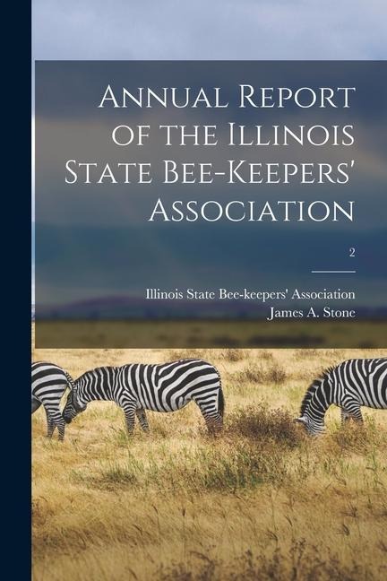 Annual Report of the Illinois State Bee-keepers Association [microform]; 2