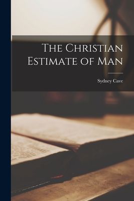 The Christian Estimate of Man