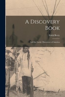 A Discovery Book: Leif the Lucky: Discoverer of America