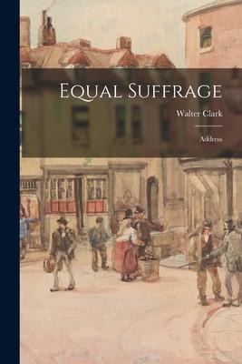 Equal Suffrage: Address