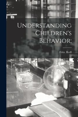 Understanding Childrens Behavior;