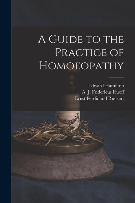 A Guide to the Practice of Homoeopathy