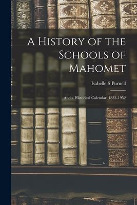 A History of the Schools of Mahomet: and a Historical Calendar, 1833-1952
